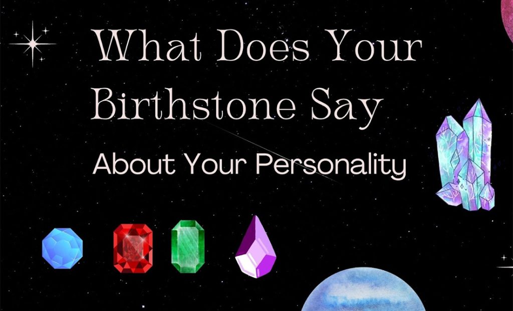 Birthstone Meaning and Your Personality